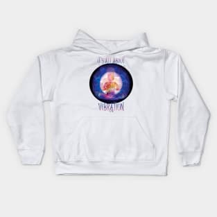 It's all about Vibration -female Kids Hoodie